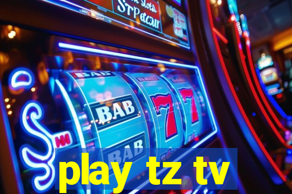 play tz tv